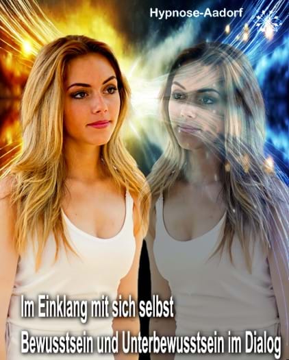 Unterbewusstsein, Bewusstsein, Einklang, Hypnose Aadorf